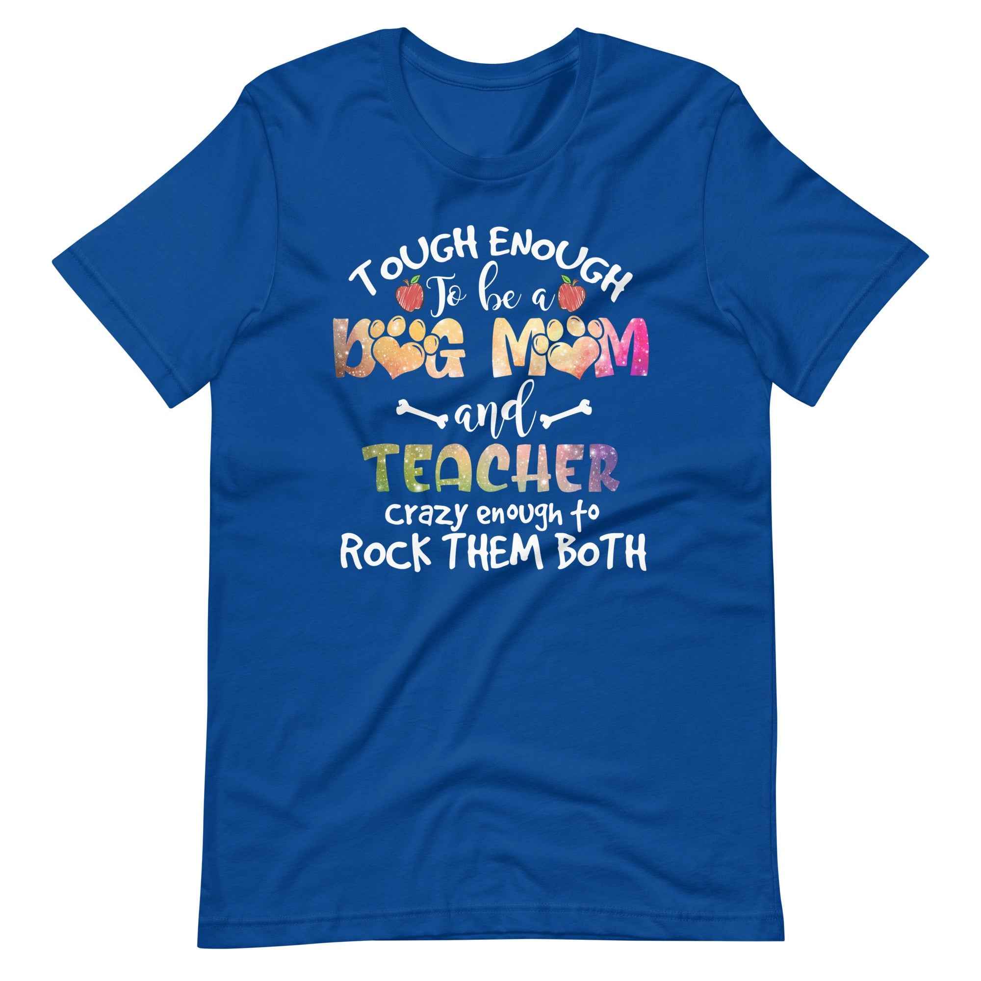 Tough Enough To Be a Dog Mom T-Shirt