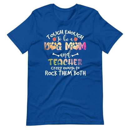 Tough Enough To Be a Dog Mom T-Shirt
