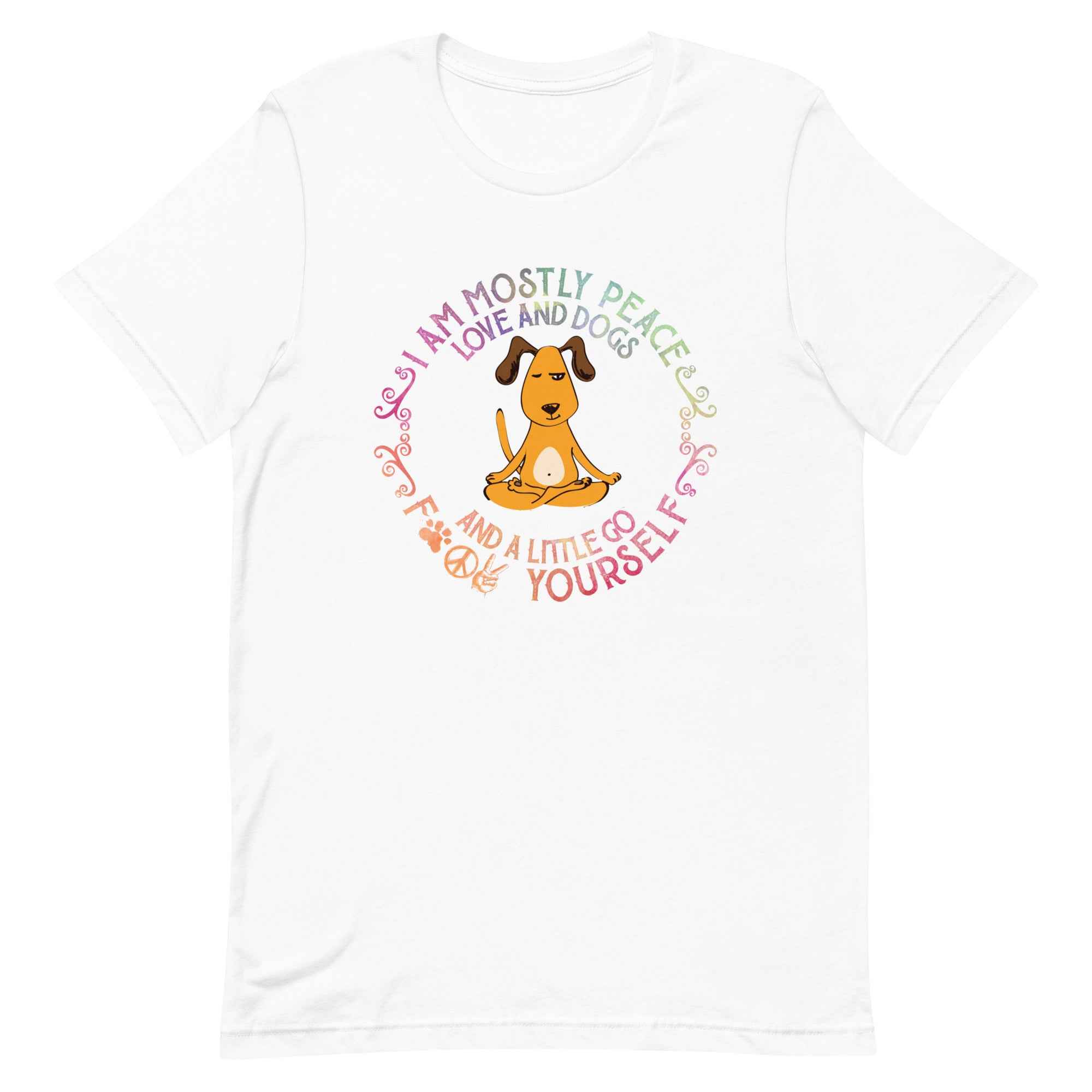 I Am Mostly Peace Love and Dogs Yoga T-Shirt