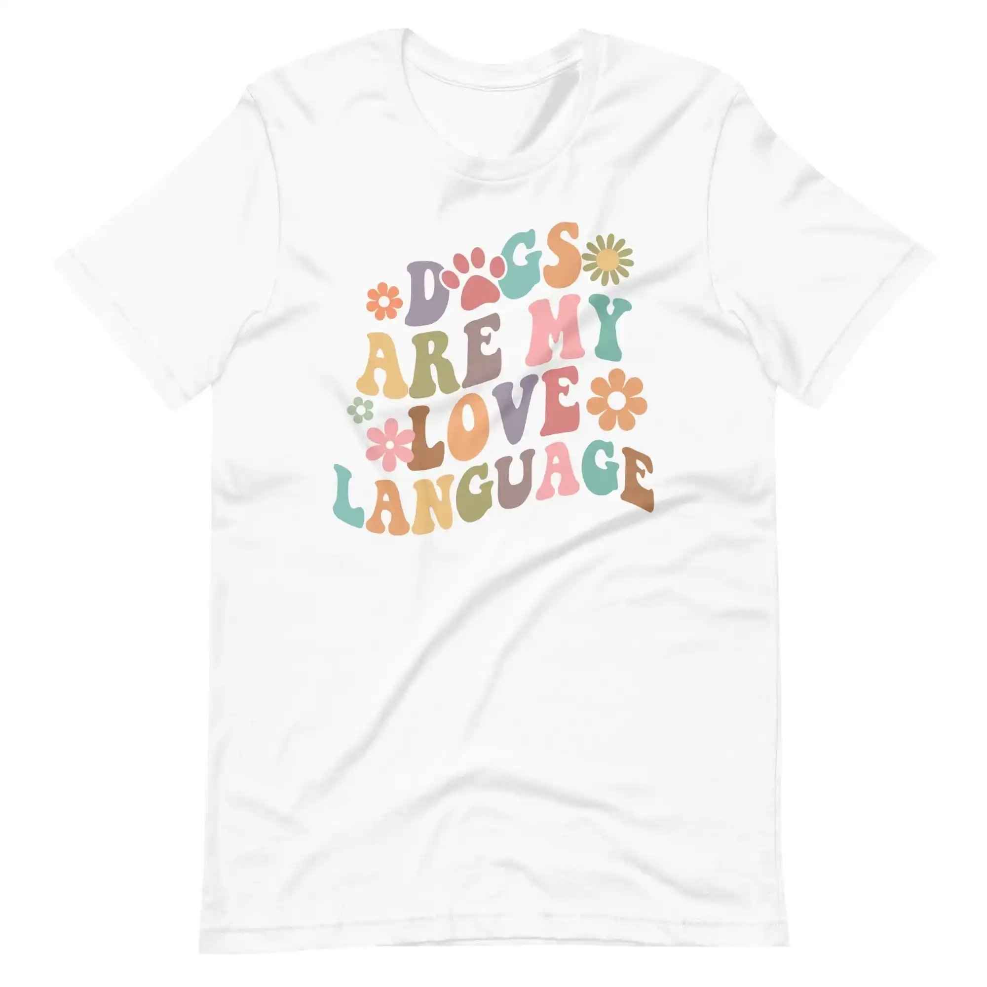 Dogs are My Love Language T-Shirt