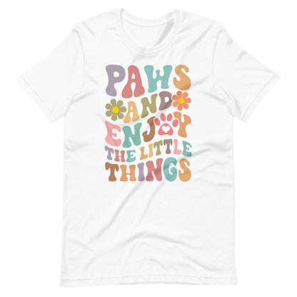 Paws and Enjoy The Little Things Dog Lovers Tee