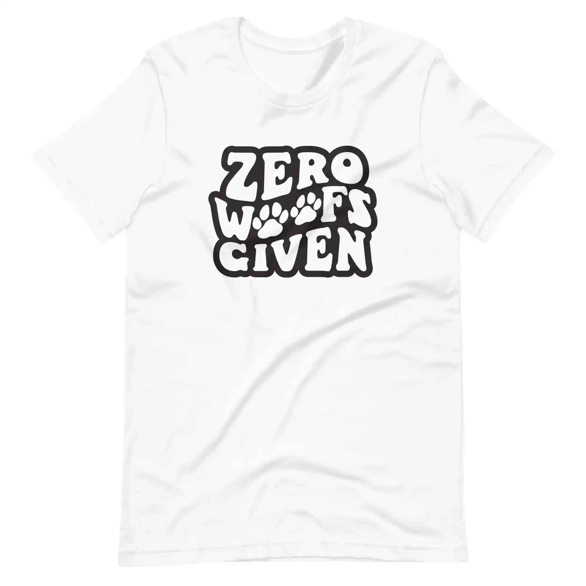 Zero Woofs Given T-Shirt